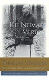 Thomas Merton - The Intimate Merton - His Life from His Journals.