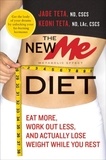 Jade Teta et Keoni Teta - The New ME Diet - Eat More, Work Out Less, and Actually Lose Weight While You Rest.