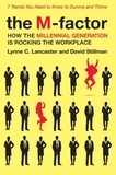 Lynne C Lancaster et David Stillman - The M-Factor - How the Millennial Generation Is Rocking the Workplace.