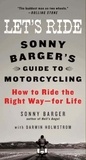 Sonny Barger et Darwin Holmstrom - Let's Ride - Sonny Barger's Guide to Motorcycling.