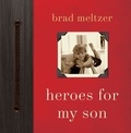 Brad Meltzer - Heroes for My Son.