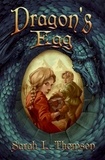 Sarah L. Thomson - Dragon's Egg.