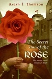 Sarah L. Thomson - The Secret of the Rose.
