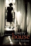 Rina Frank - Every House Needs a Balcony - A Novel.