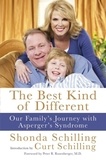 Shonda Schilling et Curt Schilling - The Best Kind of Different - Our Family's Journey with Asperger's Syndrome.