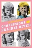 Alison Arngrim - Confessions of a Prairie Bitch - How I Survived Nellie Oleson and Learned to Love Being Hated.