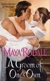 Maya Rodale - A Groom of One's Own.