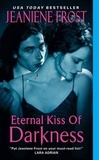 Jeaniene Frost - Eternal Kiss of Darkness.