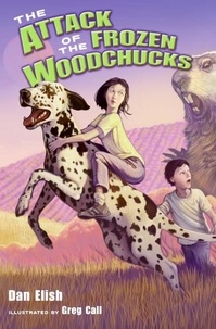 Dan Elish et Greg Call - The Attack of the Frozen Woodchucks.