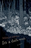 Marcel Möring - In a Dark Wood - A Novel.