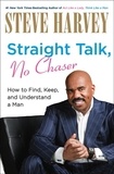 Steve Harvey - Straight Talk, No Chaser - How to Find, Keep, and Understand a Man.