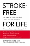 David Wiebers - Stroke-Free for Life - The Complete Guide to Stroke Prevention and Treatment.