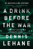 Dennis Lehane - A Drink Before the War.
