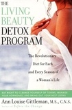 Ann Louise Gittleman - Living Beauty Detox Program - The Revolutionary Diet for Each and Every Season of a Woman's Life.