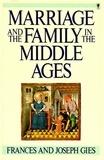 Frances Gies - Marriage and the Family in the Middle Ages.