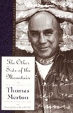 Thomas Merton - The Other Side of the Mountain - The End of the Journey.