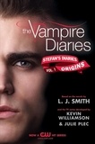 L. J. Smith et  Kevin Williamson & Julie Plec - The Vampire Diaries: Stefan's Diaries #1: Origins.