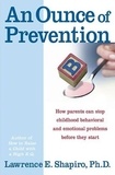 Lawrence E. Shapiro - An Ounce of Prevention - How to Know When Your Children Will Outg.
