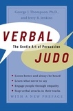 George J. Thompson - Verbal Judo - The Gentle Art of Persuasion.