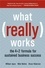 William Joyce et Nitin Nohria - What Really Works - The 4+2 Formula For Sustained Business Success.