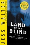 Jess Walter - Land of the Blind - A Novel.