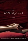 Yxta Maya Murray - The Conquest.