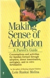 Lois Ruskai Melina - Making Sense of Adoption - A Parent's Guide.