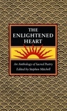 Stephen Mitchell - The Enlightened Heart - An Anthology of Sacred Poetry.