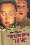 Diane Stanley - The Mysterious Matter of I. M. Fine.