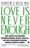Aaron T. Beck - Love Is Never Enough - How Couples Can Overcome Misunderstanding.