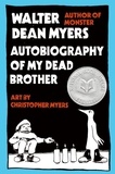 Walter Dean Myers et Christopher Myers - Autobiography of My Dead Brother.