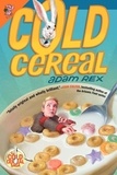 Adam Rex - Cold Cereal.