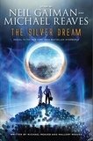 Neil Gaiman et Michael Reaves - The Silver Dream.