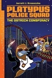 Jarrett J. Krosoczka - Platypus Police Squad: The Ostrich Conspiracy.