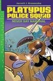 Jarrett J. Krosoczka - Platypus Police Squad: Never Say Narwhal.