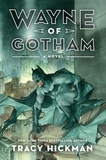 Tracy Hickman - Wayne of Gotham - A Novel.