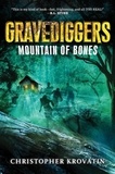 Christopher Krovatin - Gravediggers: Mountain of Bones.
