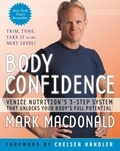 Mark Macdonald - Body Confidence - Venice Nutrition's 3-Step System That Unlocks Your Body's Full Potential.