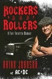 Brian Johnson - Rockers and Rollers - A Full-Throttle Memoir.