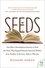 Richard Horan - Seeds - One Man's Serendipitous Journey to Find the Trees That Inspired Famous American Writers from Faulkner to Kerouac, Welty to Wharton.