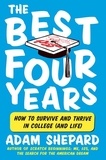 Adam Shepard - The Best Four Years - How to Survive and Thrive in College (and Life).