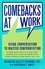 Kathleen Kelley Reardon et Christopher T. Noblet - Comebacks at Work - Using Conversation to Master Confrontation.