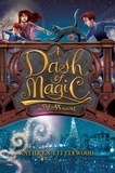 Kathryn Littlewood et Erin McGuire - A Dash of Magic.