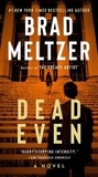 Brad Meltzer - Dead Even.
