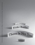 Blake Butler - There Is No Year - A Novel.