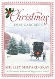 Shelley Shepard Gray - Christmas in Sugarcreek - A Seasons of Sugarcreek Christmas Novel.