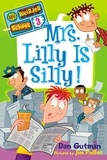 Dan Gutman et Jim Paillot - My Weirder School #3: Mrs. Lilly Is Silly!.