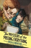 Ben h. Winters - The Mystery of the Missing Everything.