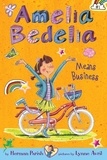 Herman Parish et Lynne Avril - Amelia Bedelia Chapter Book #1: Amelia Bedelia Means Business.