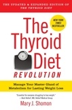 Mary J Shomon - The Thyroid Diet Revolution - Manage Your Master Gland of Metabolism for Lasting Weight Loss.